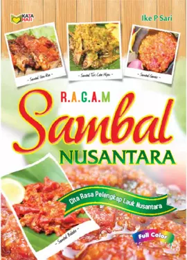 Ragam Sambal Nusantara: Cita Rasa Pelengkap Lauk Nusantara