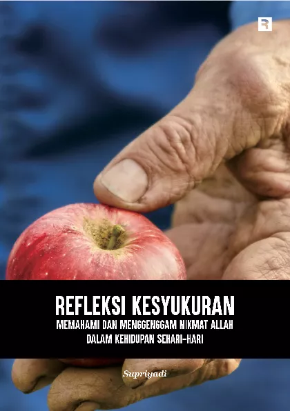 Refleksi Kesyukuran: Memahami dan Menggenggam Nikmat Allah dalam Kehidupan Sehari-Hari