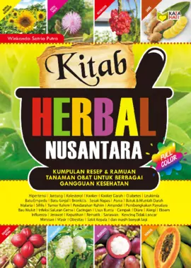 Kitab Herbal Nusantara: Aneka Resep & Ramuan Tanaman Obat untuk Berbagai Gangguan Kesehatan