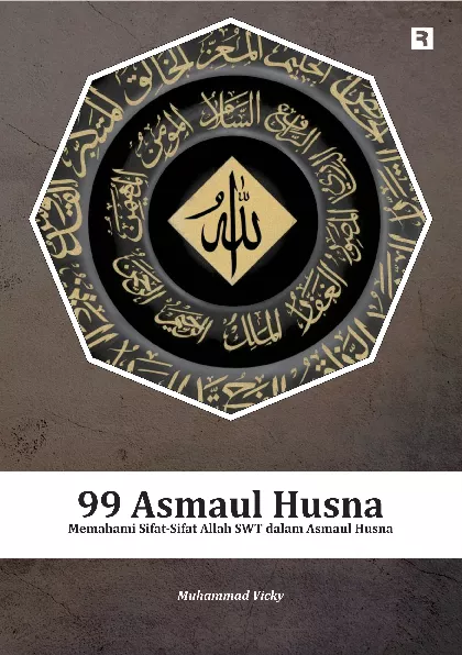 99 Asmaul Husna: Memahami Sifat-Sifat Allah SWT dalam Asmaul Husna