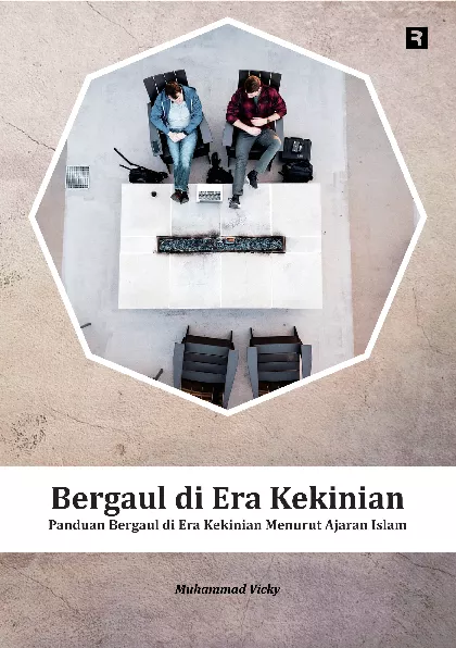 Bergaul di Era Kekinian: Panduan Bergaul di Era Kekinian Menurut Ajaran Islam