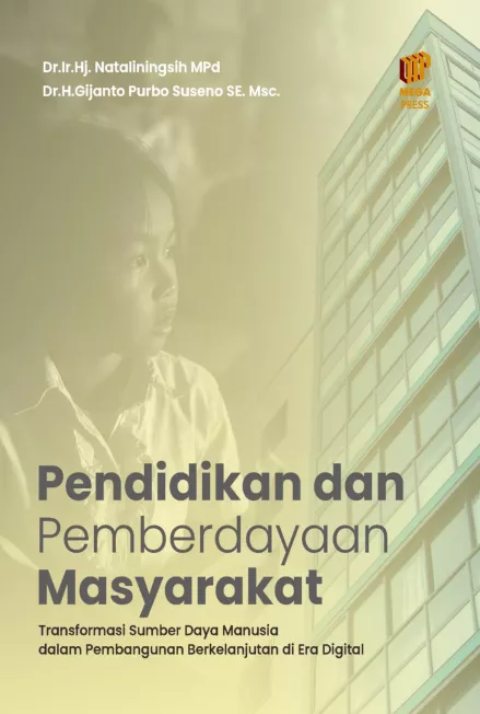 Pendidikan dan Pemberdayaan Masyarakat: Transformasi Sumber Daya Manusia dalam Pembangunan Berkelanjutan di Era Digital