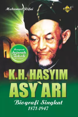 Kh. Hasyim Asy'Ari: Biografi Singkat 1871-1947