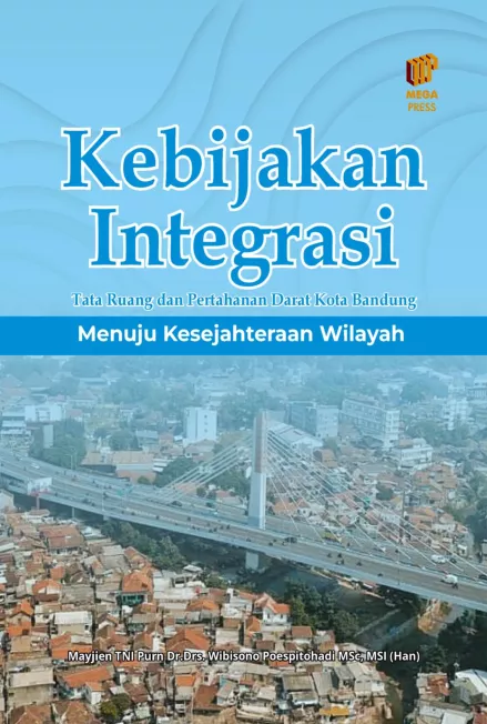 Kebijakan Integrasi Tata Ruang dan Pertahanan Darat Kota Bandung: Menuju Kesejahteraan Wilayah