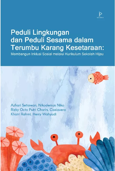 Peduli Lingkungan dan Peduli Sesama dalam Terumbu Karang Kesetaraan: Membangun Inklusi Sosial melalui Kurikulum Sekolah Hijau