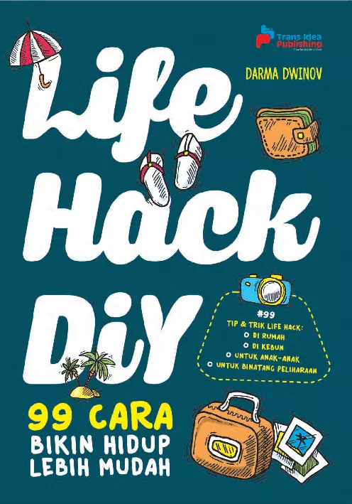 Diy Life Hacks: 99 Cara Bikin Hidup Lebih Mudah