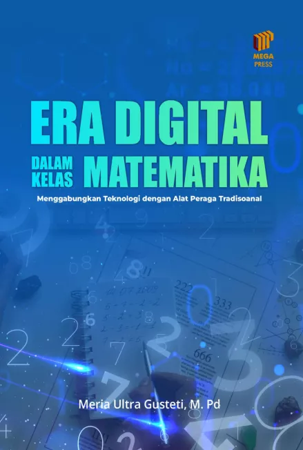 Era Digital dalam Kelas Matematika: Menggabungkan Teknologi dengan Alat Peraga Tradisional