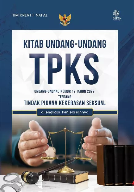 Kitab Undang-Undang Tindak Pidana Kekerasan Seksual (TPKS) : dilengkapi penjelasannya