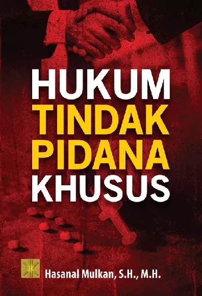 HUKUM TINDAK PIDANA KHUSUS