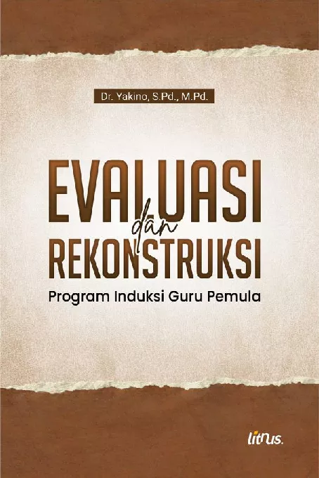 EVALUASI DAN REKONSTRUKSI PROGRAM INDUKSI GURU PEMULA