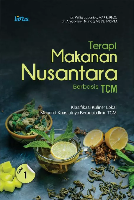 TERAPI MAKANAN NUSANTARA BERBASIS TCM INDONESIA Klasifikasi Kuliner Lokal Menurut Khasiatnya Berbasis Ilmu TCM