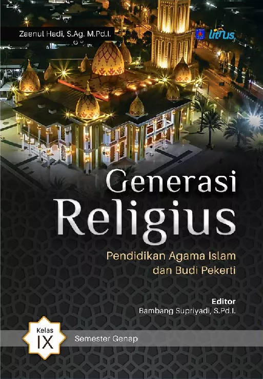 GENERASI RELIGIUS PENDIDIKAN AGAMA ISLAM DAN BUDI PEKERTI Kelas IX Semester Genap