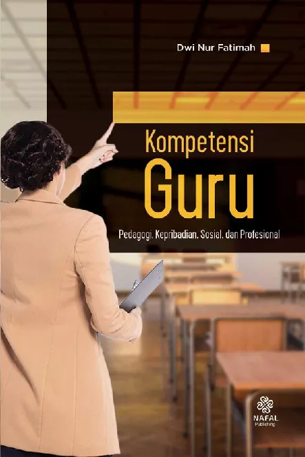 KOMPETENSI GURU Pedagogi, Kepribadian, Sosial, dan Profesional