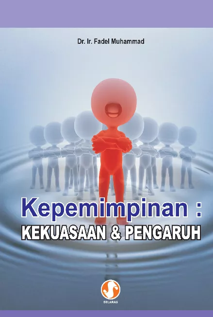 Kepemimpinan : kekuasaan dan pengaruh