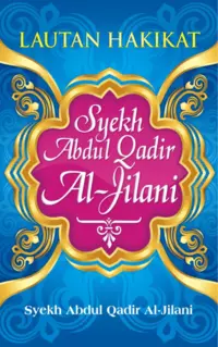 LAUTAN HAKIKAT SYEKH ABDUL QADIR AL - JILANI