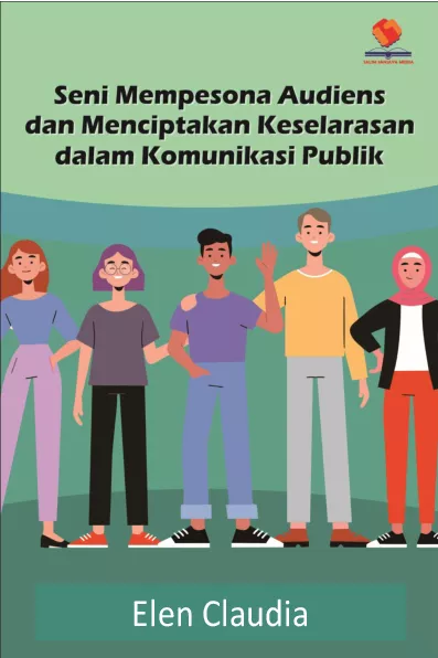 Seni Mempesona Audiens dan Menciptakan Keselarasan dalam Komunikasi Publik