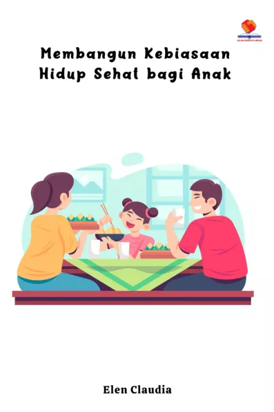 Membangun Kebiasaan Hidup Sehat bagi Anak