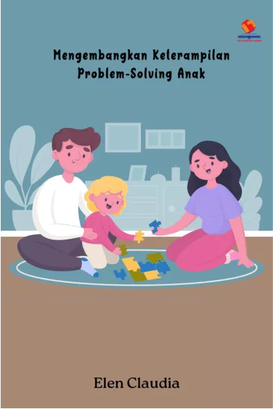 Mengembangkan Keterampilan Problem-Solving Anak