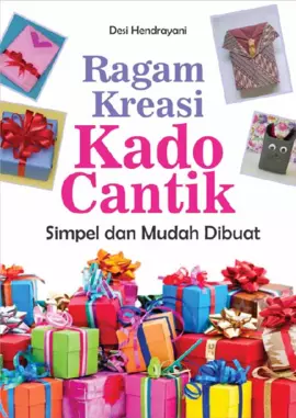 Ragam Kreasi Kado Cantik: Simpel dan Mudah Dibuat