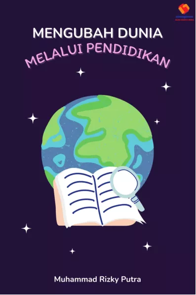 Mengubah Dunia Melalui Pendidikan