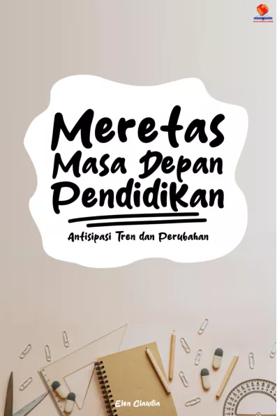 Meretas Masa Depan Pendidikan Antisipasi Tren dan Perubahan