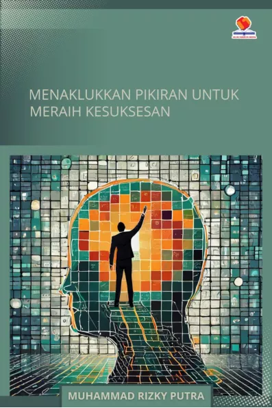 Menaklukkan Pikiran untuk Meraih Kesuksesan