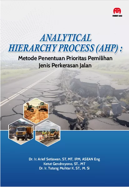 Analytical Hierarchy Process (AHP) : Metode Penentuan Prioritas Pemilihan Jenis Perkerasan Jalan