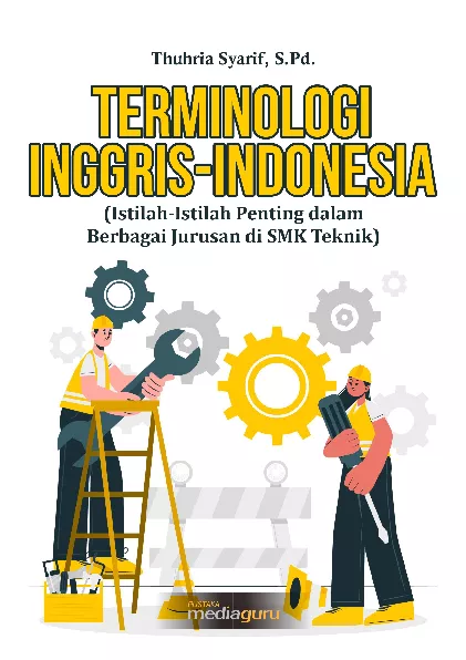 Terminologi Inggris-Indonesia : istilah-istilah penting dalam berbagai jurusan di SMK teknik