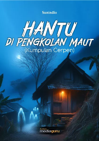 Hantu di pengkolan maut : kumpulan cerpen