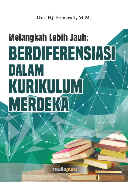 Melangkah lebih jauh : berdiferensiasi dalam kurikulum merdeka