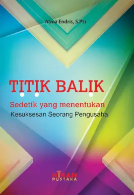 Titik Balik: Sedetik Yang Menentukan Kesuksesan Seorang Pengusaha