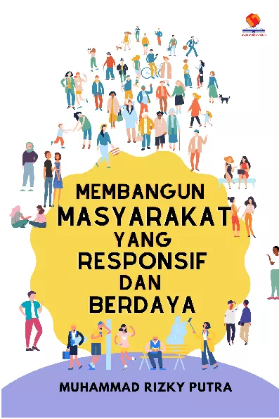 Membangun Masyarakat yang Responsif dan Berdaya