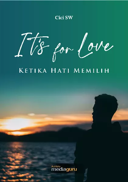 It's for Love, Ketika Hati Memilih