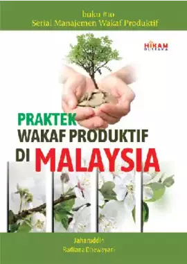 Praktek Wakaf Produktif di Malaysia: Buku 10 Serial Manajemen Wakaf Produktif