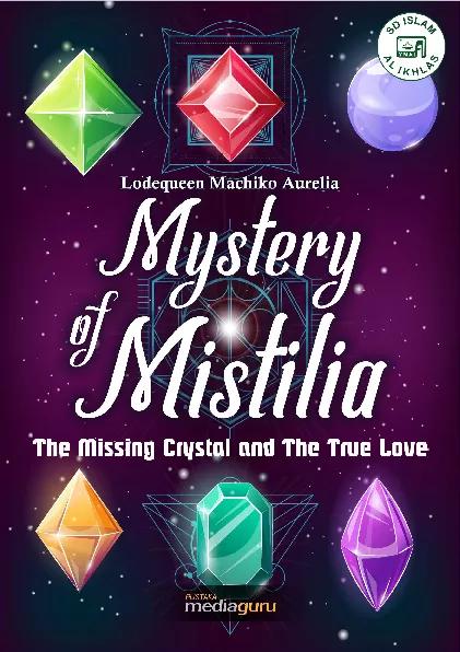 Mystery of Mistilia : the missing crystal and the true love