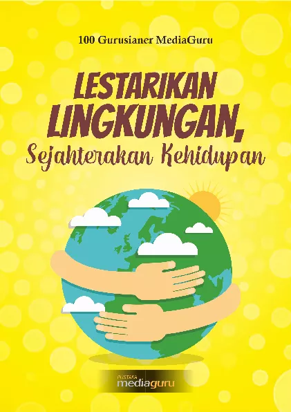 Lestarikan lingkungan, sejahterakan kehidupan