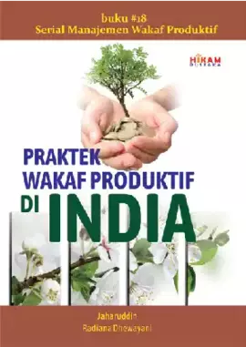 Praktek Wakaf Produktif di India: Buku 18 Serial Manajemen Wakaf Produktif