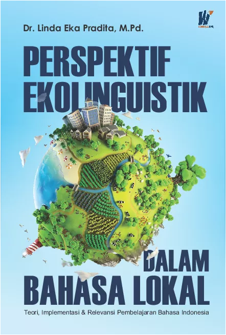 Perspektif Ekolinguistik dalam Bahasa Lokal : Teori, Implementasi & Relevansi Pembelajaran Bahasa Indonesia