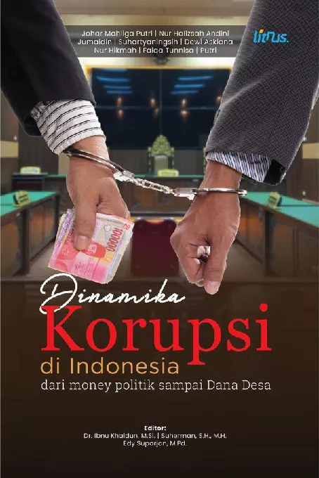 DINAMIKA KORUPSI DI INDONESIA Dari Money Politik Sampai Korupsi Dana Desa