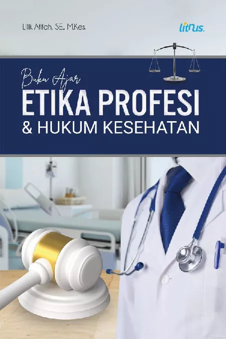 BUKU AJAR ETIKA PROFESI DAN HUKUM KESEHATAN