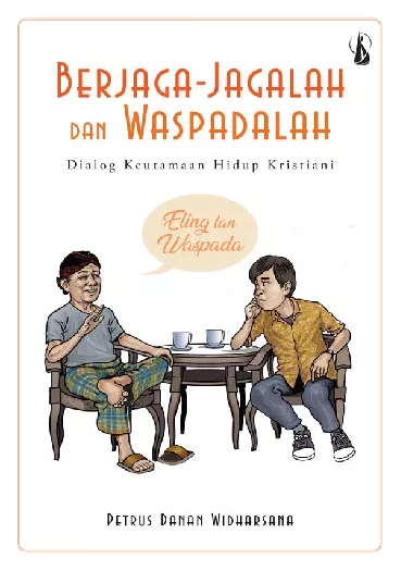 Berjaga-jagalah dan Waspadalah: Dialog Keutamaan Hidup Kristiani