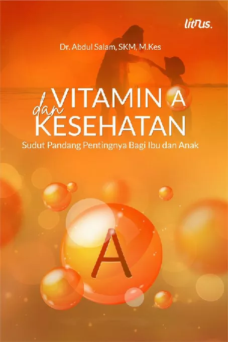 VITAMIN A DAN KESEHATAN Sudut Pandang Pentingnya Bagi Ibu Dan Anak