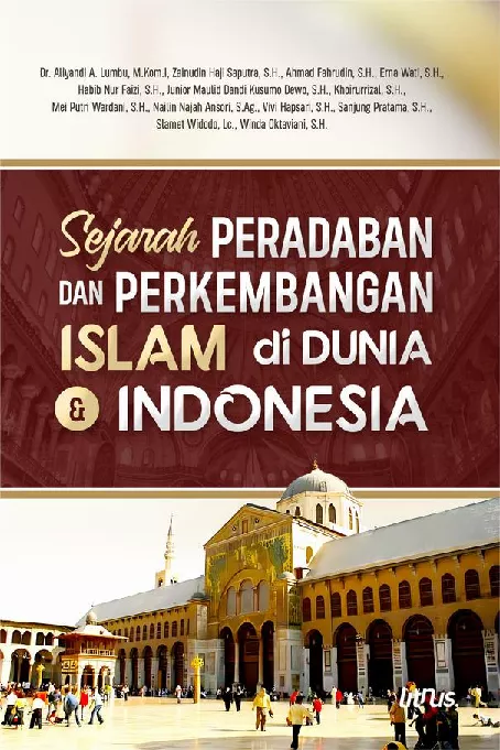 SEJARAH PERADABAN DAN PERKEMBANGAN ISLAM DI DUNIA & INDONESIA