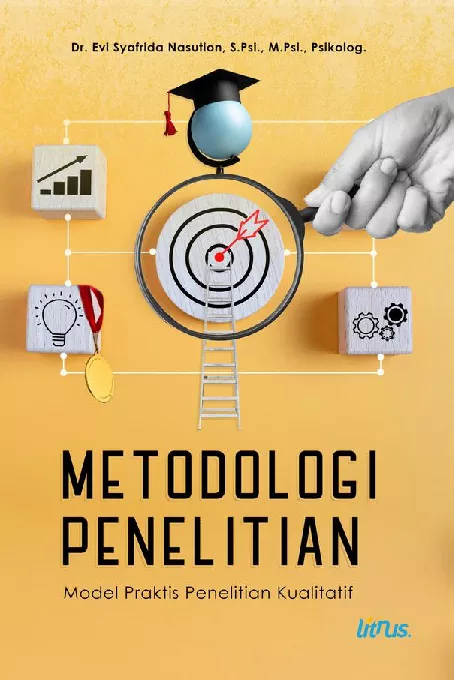 METODOLOGI PENELITIAN MODEL PRAKTIS PENELITIAN KUALITATIF