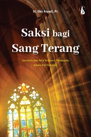 Saksi bagi Sang Terang: Identitas dan Misi Yohanes Pembaptis dalam Injil Yohanes