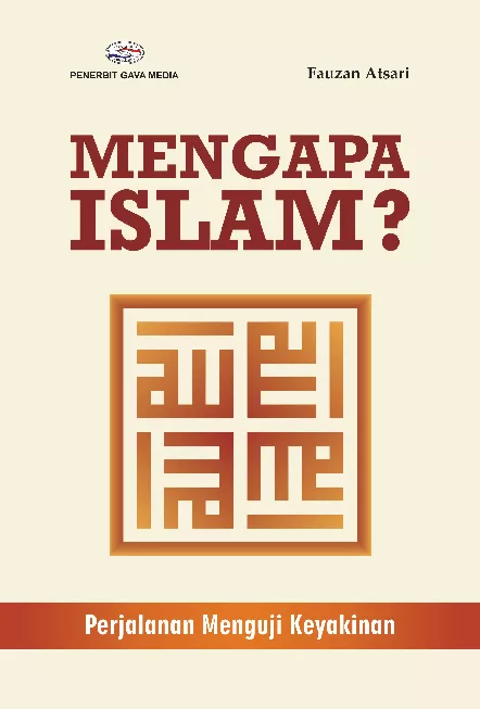 Mengapa Islam? Perjalanan Menguji Keyakinan