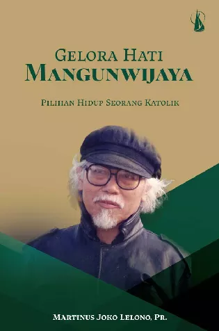 Gelora Hati Mangunwijaya: Pilihan Hidup Seorang Katolik