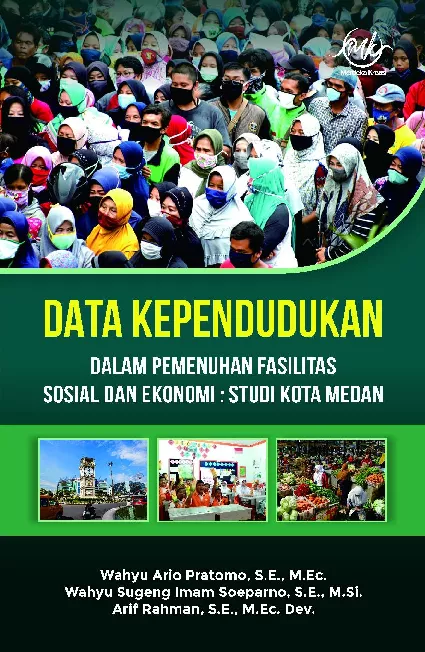 Data Kependudukan (Dalam Pemenuhan Fasilitas Sosial dan Ekonomi: Studi Kota Medan)