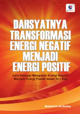 Dahsyatnya Transformasi Energi Negatif Menjadi Positif 