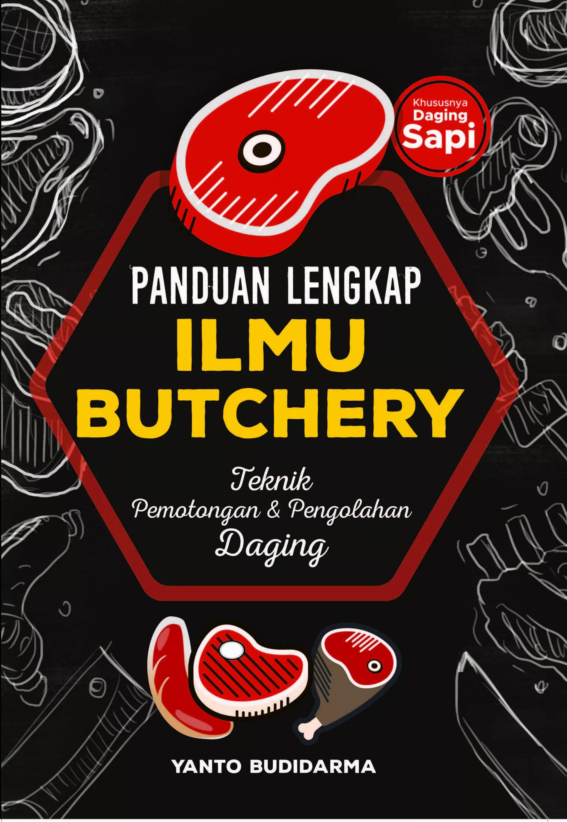 Panduan Lengkap Ilmu Butchery, Teknik Pemotongan Dan Pengolahan Daging